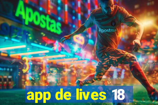 app de lives 18